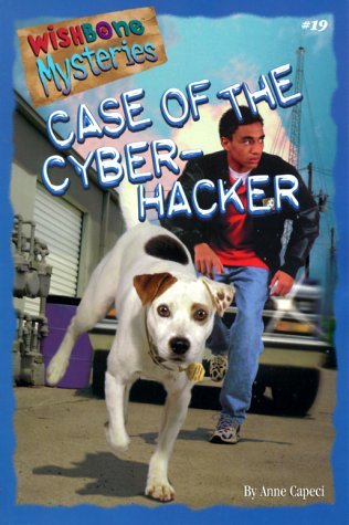 Book cover of Case Of The Cyber-Hacker by Anne Capeci, Rick Duffield, Lyle Miller (Illus.)