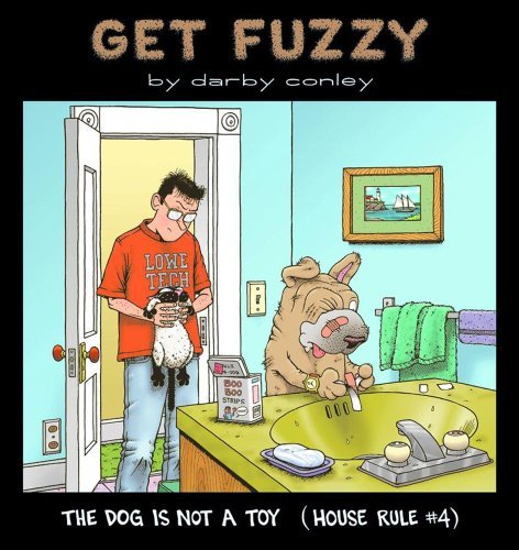 Book cover of The Dog Is Not a Toy: House Rule #4 by Darby Conley, Jean Zevnik (Ed.)