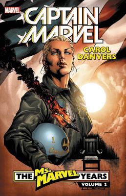Book cover of Captain Marvel: Carol Danvers - The Ms. Marvel Years Vol. 2 by Brian Reed, Aaron Lopresti (Illus.), Greg Tocchini (Illus.), Ron Frenz (Illus.)