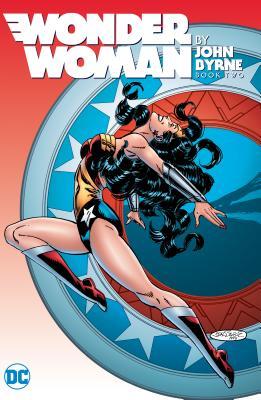 Book cover of Wonder Woman By John Byrne: Book Two by John Byrne (Author / Illustrator)