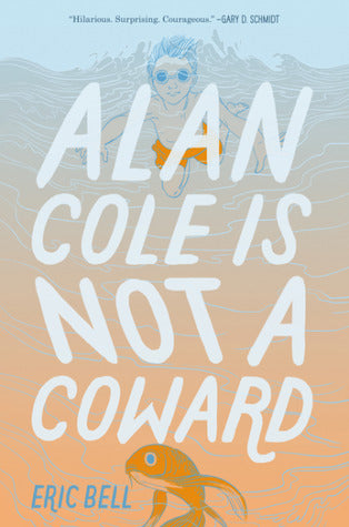 Book cover of Alan Cole Is Not a Coward by Eric Bell