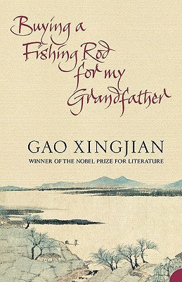 Book cover of Buying A Fishing Rod For My Grandfather by Xingjian Gao Gao Xingjia