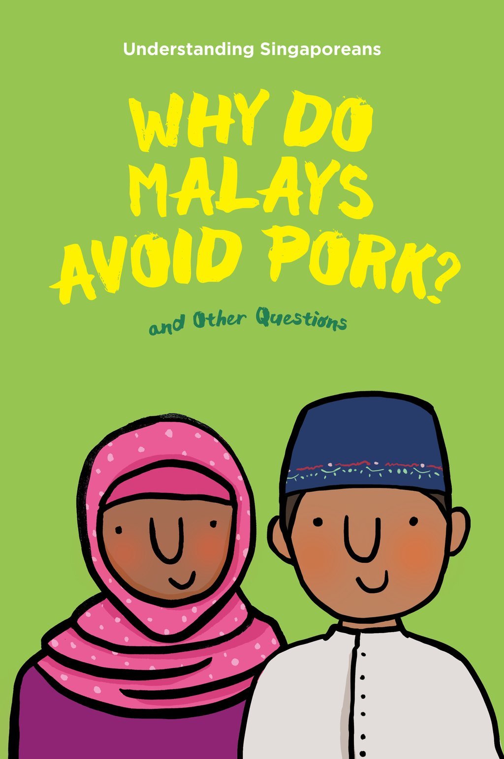 Book cover of Understanding Singaporeans: Why Do Malays Avoid Pork? by Edmund Wee