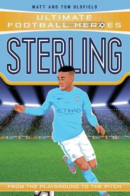 Book cover of Sterling: From The Playground To The Pitch by Matt Oldfield, Tom Oldfield