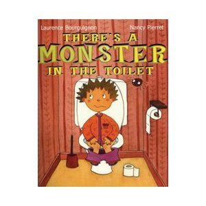 Book cover of There's a Monster In The Toilet by Laurence Bourguignon, Nancy Pierret