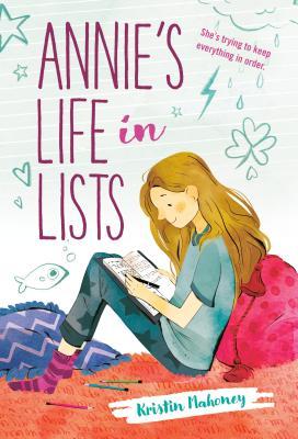 Book cover of Annie's Life In Lists by Kristin Mahoney, Rebecca Crane (Contrib.)