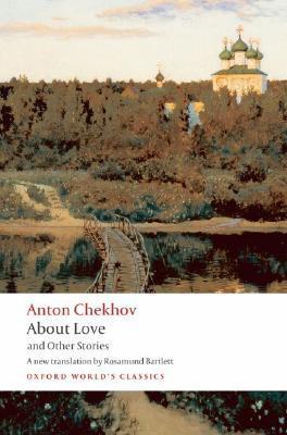 Book cover of About Love And Other Stories by Anton Chekhov, Rosamund Bartlett (Trans.)