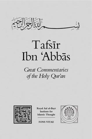 Book cover of Tafsir Ibn 'Abbas by Abdullah Ibn 'Abbas, Ibn Ya'qub al-Firuzabadi, Mokrane Guezzou (Trans.), Yousef Meri (Ed.)