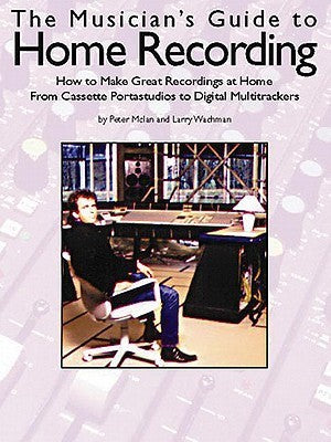Book cover of Musician'S Guide To Home Recording (Mclan) by Peter McIan, Larry Wichman