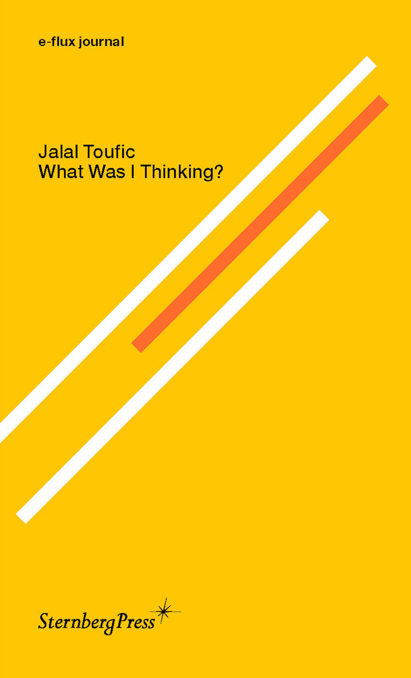 Book cover of What Was I Thinking? by Jalal Toufic