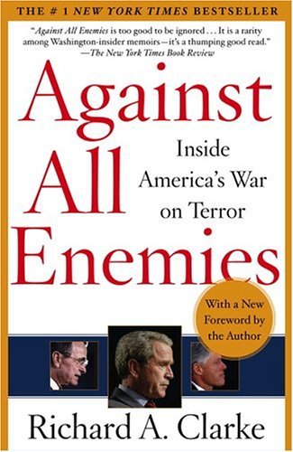 Book cover of Against All Enemies: Inside America's War on Terror by Richard A. Clarke