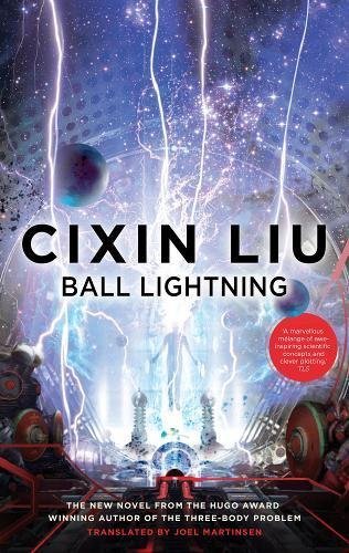 Book cover of Ball Lightning by Liu Cixin, Joel Martinsen (Trans.)