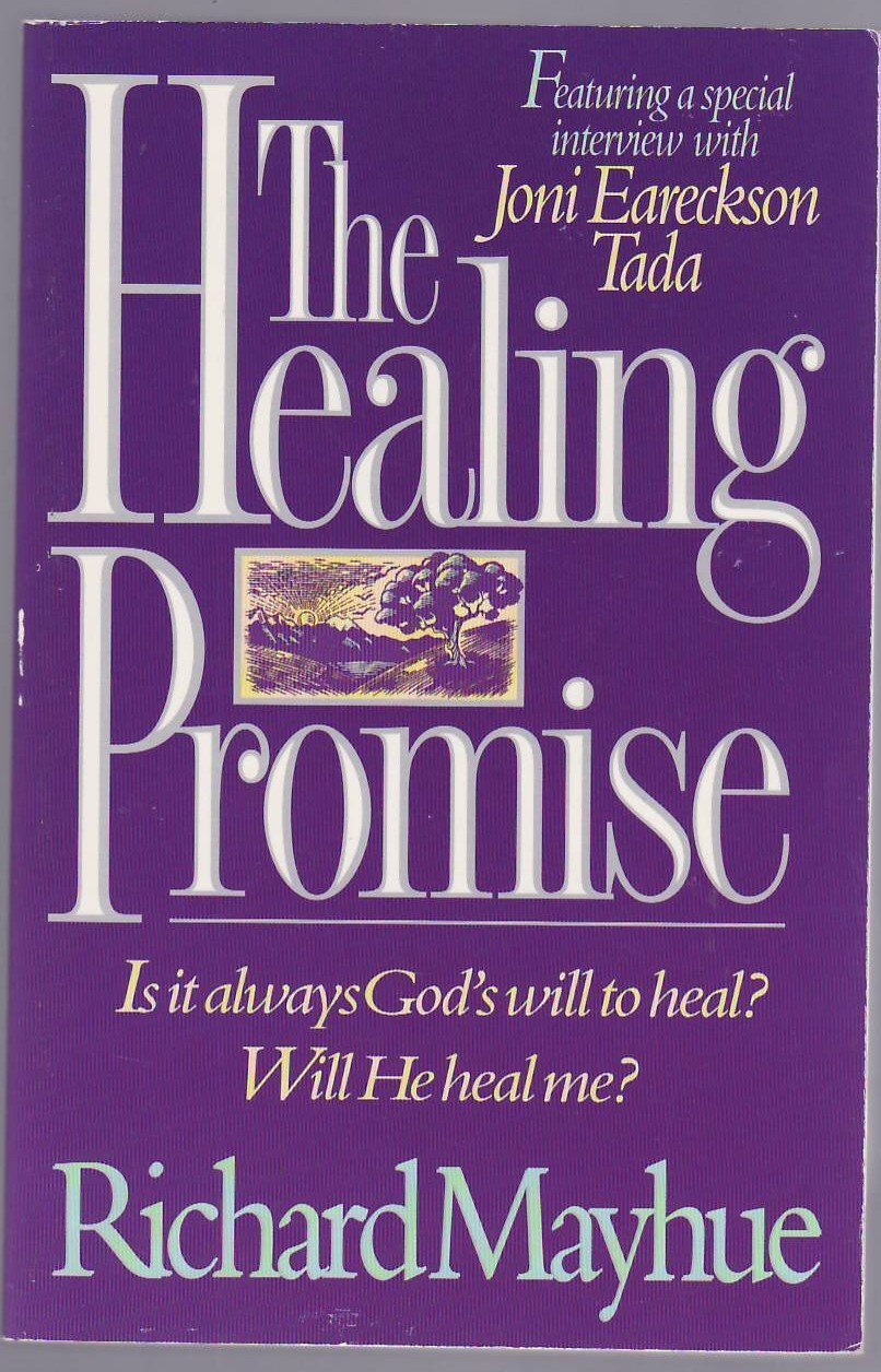 Book cover of The Healing Promise by Richard L. Mayhue, Joni Eareckson Tada