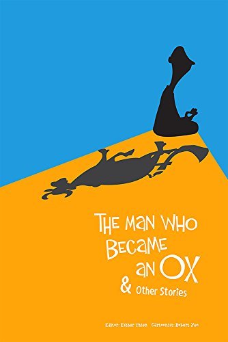 Book cover of The Man Who Become An Ox & Other Stories by Kong Meng San Phor Kark See Monastery, Robert Yeo (Illus.)