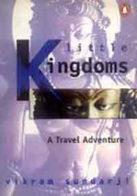 Book cover of Little Kingdoms; A Travel With Adventure by Vikram Sundarji