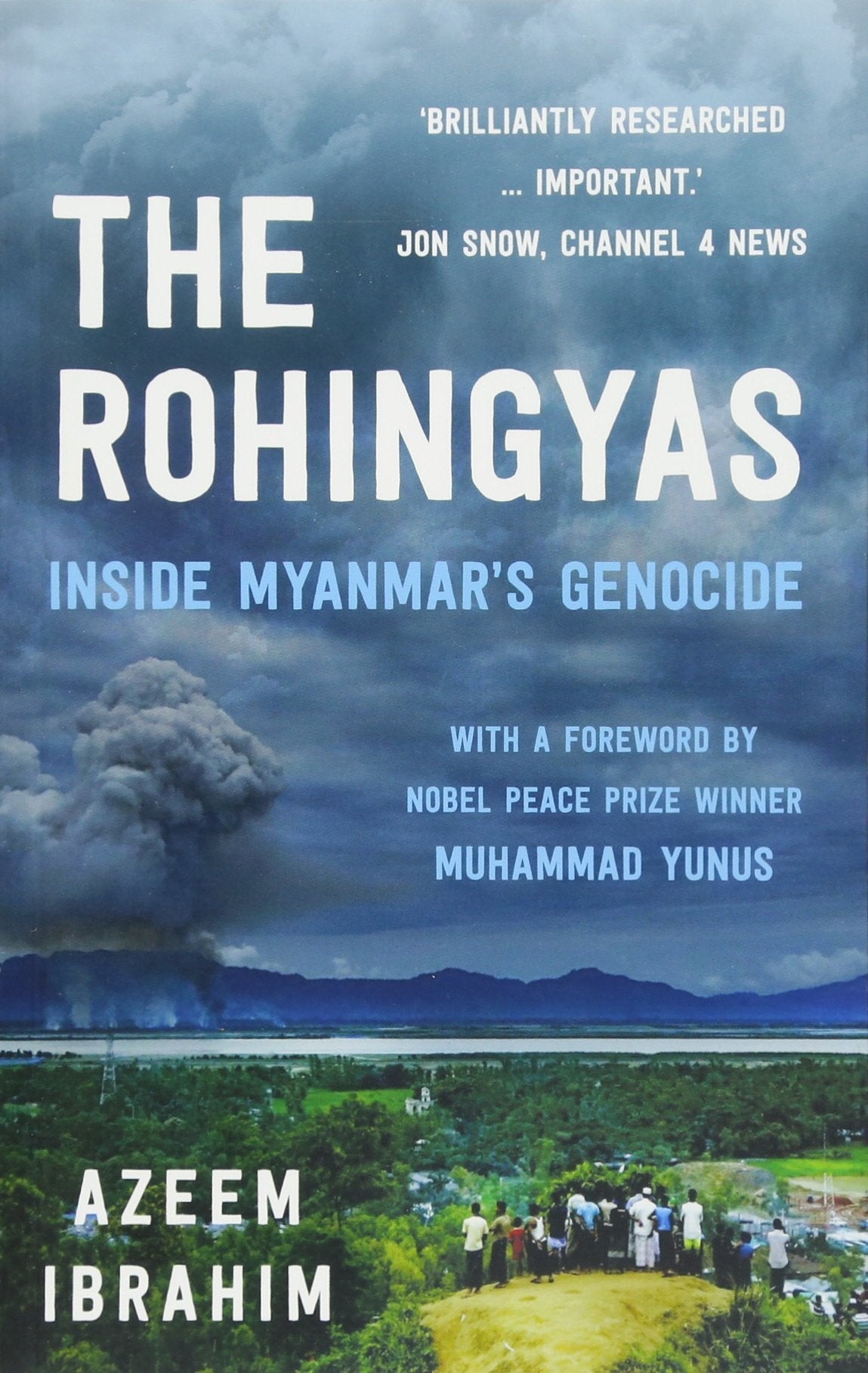 Book cover of The Rohingyas: Inside Myanmar's Hidden Genocide by Azeem Ibrahim