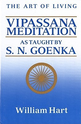 Book cover of The Art Of Living: Vipassana Meditation by William Hart, S.N. Goenka (Contrib.)