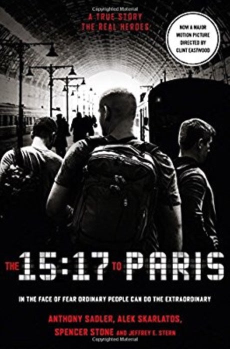 Book cover of The 15:17 To Paris: The True Story Of A Terrorist, A Train, And Three American Heroes by Anthony Sadler