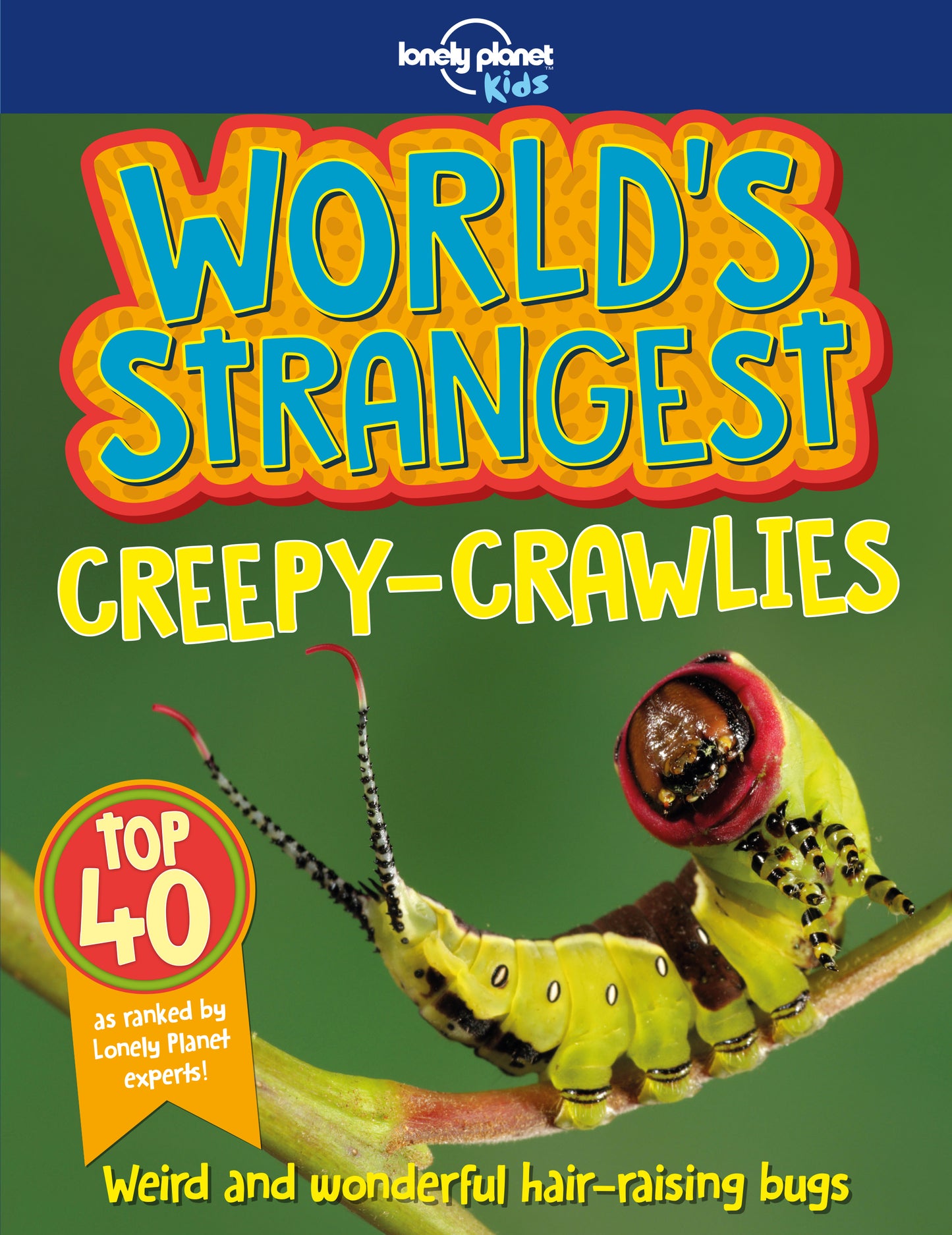 Book cover of World's Strangest - Creepy-Crawlies 1Ed -Anglais- by Stuart Derrick, Charlotte Goddard