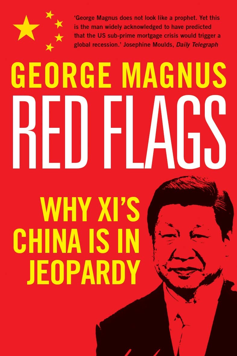 Book cover of Red Flags: Why Xi's China Is In Jeopardy by George Magnus