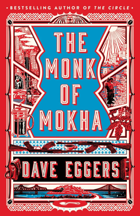 Book cover of The Monk Of Mokha by Dave Eggers