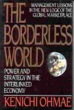 Book cover of The Borderless World: Power And Strategy In The Interlinked Economy by Kenichi Ohmae