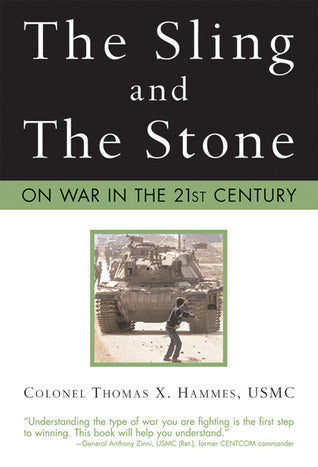 Book cover of The Sling And The Stone: On War In The 21st Century by Thomas X. Hammes