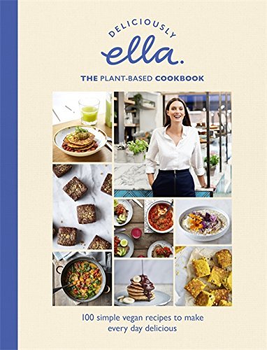 Book cover of Deliciously Ella: The Plant-Based Cookbook by Ella Woodward