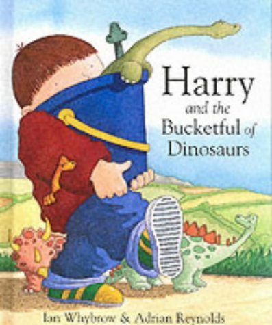 Book cover of Harry And The Bucketful Of Dinosaurs by Ian Whybrow, Adrian Reynolds (Illus.)