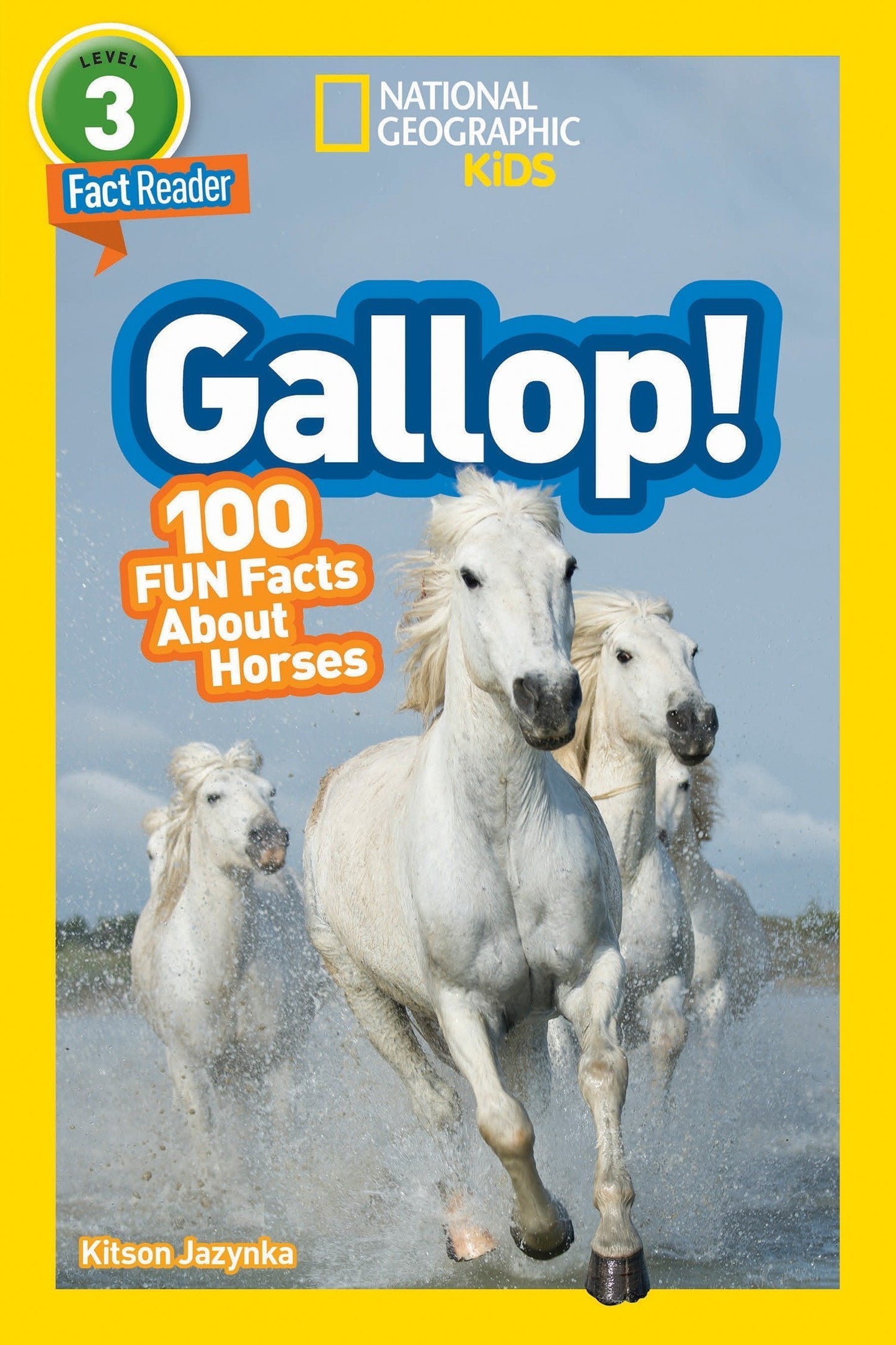 Book cover of Gallop! 100 Fun Facts About Horses by Kitson Jazynka