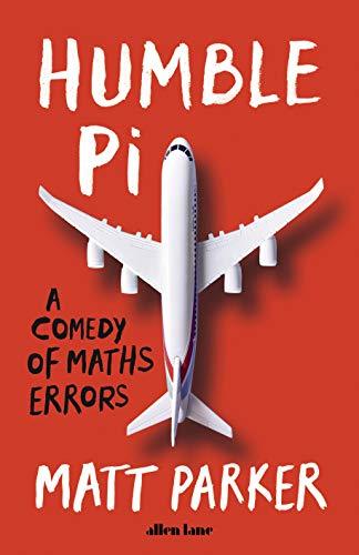 Book cover of Humble Pi: A Comedy Of Maths Errors by Matt Parker