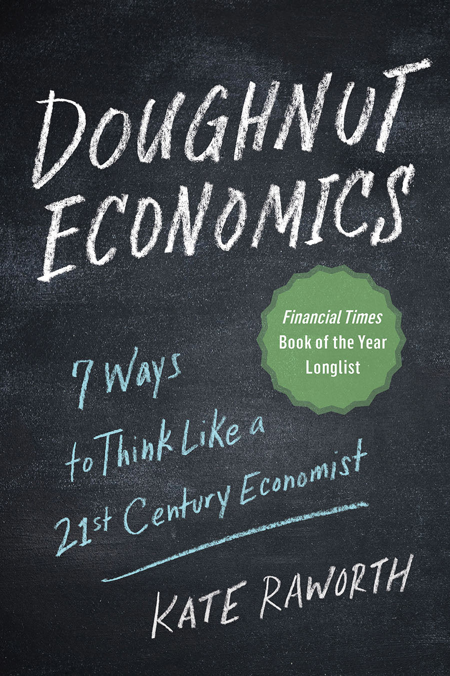 Book cover of Doughnut Economics: Seven Ways To Think Like A 21st-Century Economist by Kate Raworth