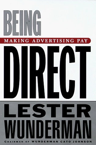 Book cover of Being Direct: Making Advertising Pay by Lester Wunderman