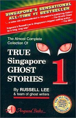 Book cover of True Singapore Ghost Stories : Book 1 by Russell Lee