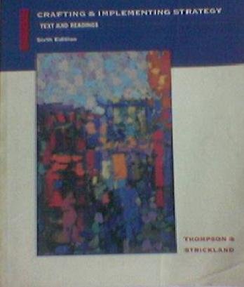 Book cover of Crafting & Implementing Strategy: Text And Readings by Arthur A. Thompson Jr.