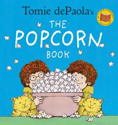 Book cover of Tomie DePaola's The Popcorn Book by Tomie dePaola