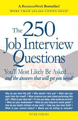 Book cover of The 250 Job Interview Questions You'll Most Likely Be Asked by Peter Veruki