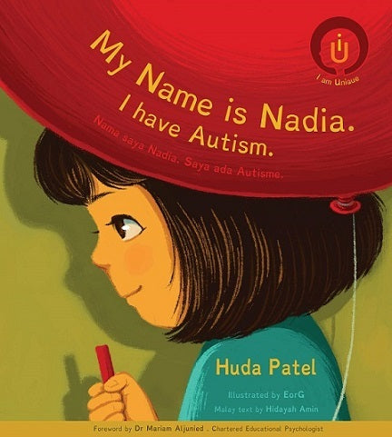 Book cover of My Name Is Nadia. I Have Autism by Huda Patel, Hidayah Amin (Trans.), Evelyn Ghozalli (Illus.)
