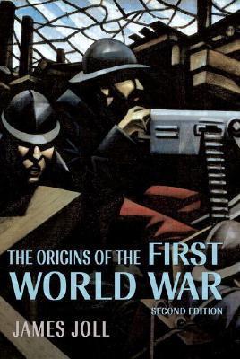 Book cover of The Origins Of The First World War by James Joll