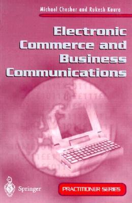 Book cover of Electronic Commerce And Business Communications by Michael Chesher, Rukesh Kaura