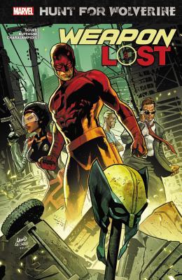 Book cover of Hunt For Wolverine: Weapon Lost by Charles Soule (Writer), Greg Land (Cover Art), David Marquez (Illus.), Paulo Siqueira (Illus.), Matteo Buffagni (Illus.)