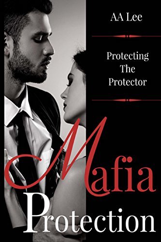 Book cover of Mafia Protection by Ali Lee, A.A. Lee