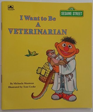 Book cover of I Want To Be A Veterinarian by Tom Cooke