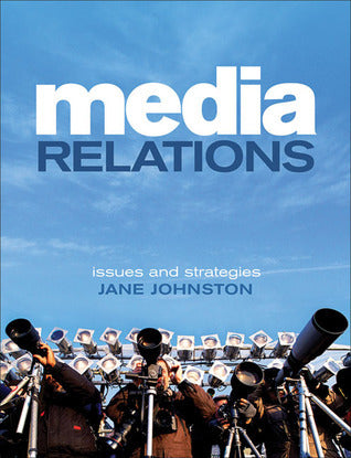 Book cover of Media Relations: Issues And Strategies by Jane Johnston