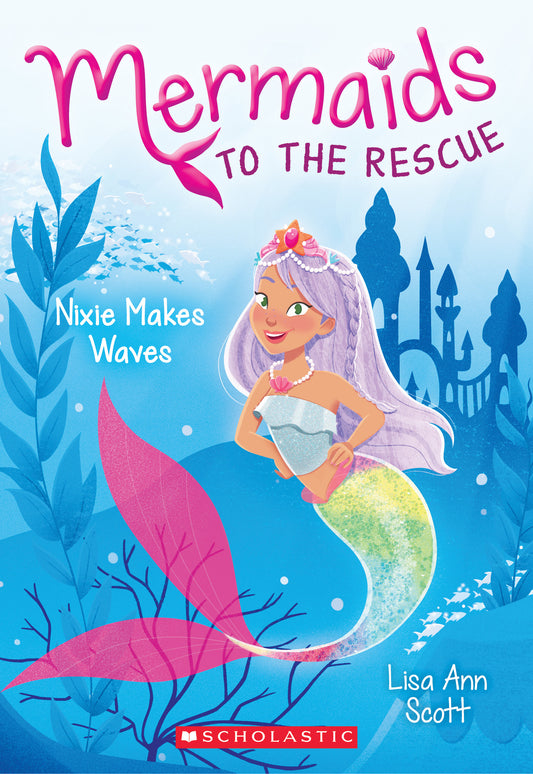 Book cover of Nixie Makes Waves (Mermaids to the Rescue #1) by Lisa Ann Scott