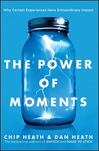 Book cover of Power Of Moments: Why Certain Experiences Have Extraordinary Impact by Chip Heath, Dan Heath