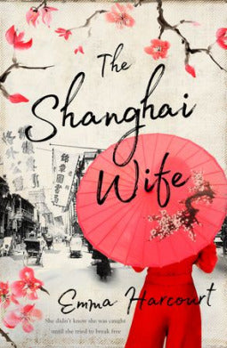 Book cover of The Shanghai Wife by Emma Harcourt