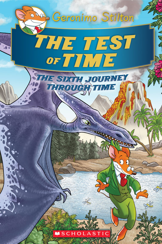 Book cover of The Test of Time (Geronimo Stilton Journey Through Time #6) by Geronimo Stilton