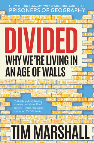 Book cover of Divided: Why We're Living in an Age of Walls by Tim Marshall