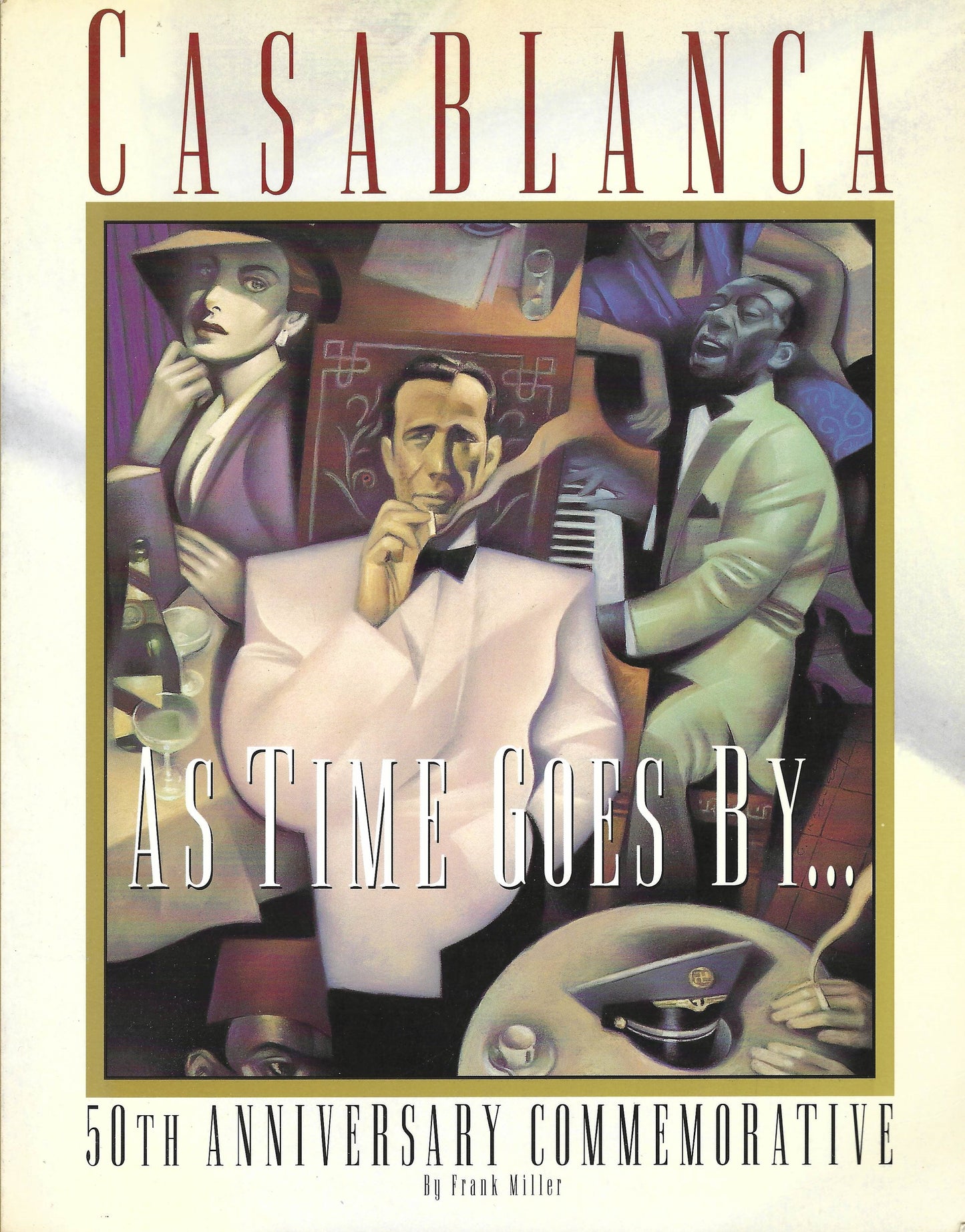 Book cover of Casablanca: As Times Goes By: 50th Anniversary Commemorative by Frank   Miller, Linda Sunshine (Ed.)